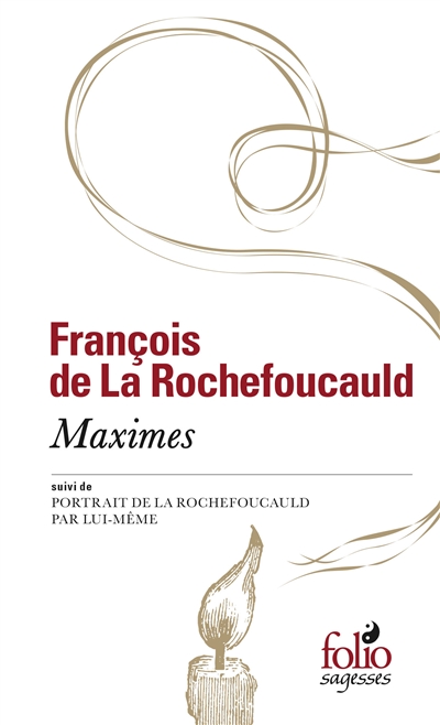Maximes. Portrait de La Rochefoucauld par lui-même