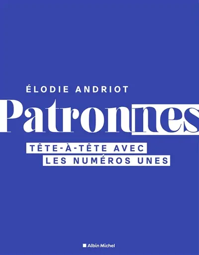 Patronnes : tête-à-tête avec les numéros unes