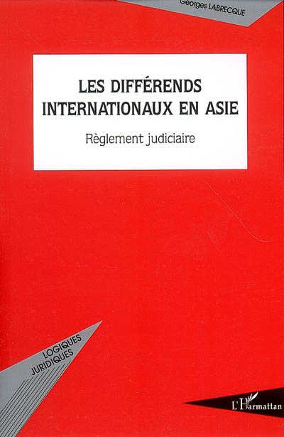Les différends internationaux en Asie : règlement judiciaire