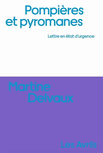 Pompières et pyromanes :...