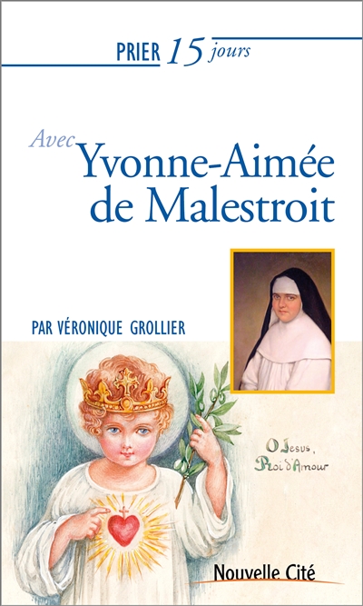Prier 15 jours avec Yvonne-Aimée de Malestroit
