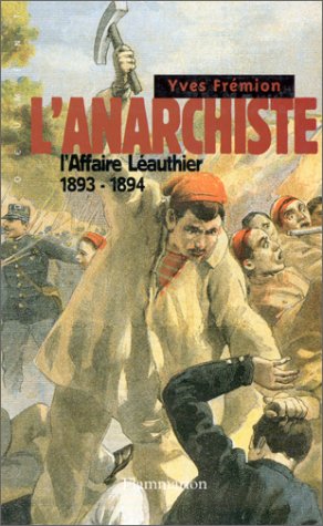 L'anarchiste : l'affaire Léauthier, 1893-1894