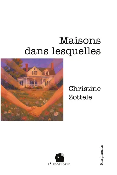 Maisons dans lesquelles : Fragments