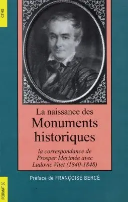 La naissance des monuments historiques : la correspondance de Prosper Mérimée avec Ludovic Vitet, 1840-1848