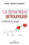 La dynamique amoureuse : l'alchimie du couple