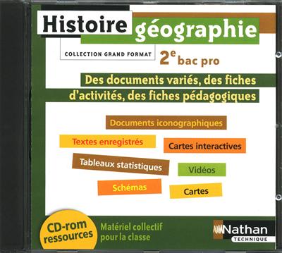 Histoire-géographie, 2e bac pro 3 ans : CD-ROM ressources, matériel collectif pour la classe : des documents variés, des fiches d'activités, des fiches pédagoqiues