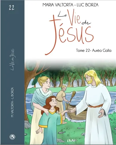 La vie de Jésus. Vol. 22. Auréa Galla
