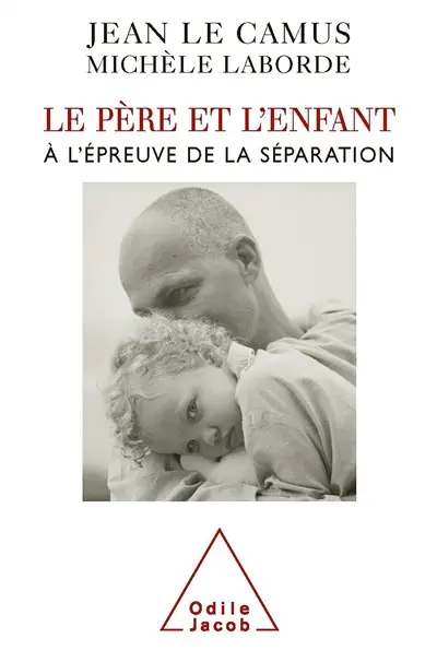 Le père et l'enfant à l'épreuve de la séparation