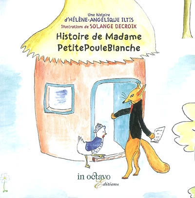 Histoire de madame PetitePouleBlanche