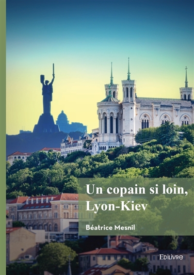 Un copain si loin, Lyon-Kiev