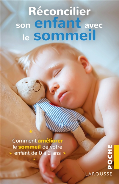 Réconcilier son enfant avec le sommeil : comment améliorer le sommeil de votre enfant de 0 à 2 ans