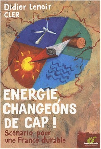 Energie, changeons de cap ! : scénario pour une France durable