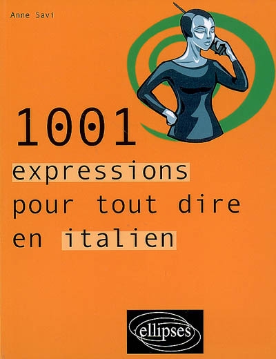 1.001 expressions pour tout dire en italien