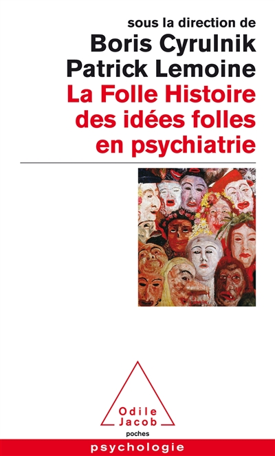 La folle histoire des idées folles en psychiatrie