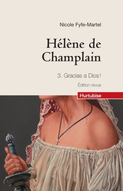Hélène de Champlain. Vol. 3. Gracias a Dios!