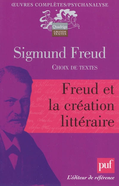 Oeuvres complètes : psychanalyse. Freud et la création littéraire
