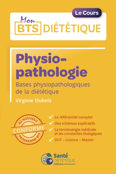 Physiopathologie : bases physiopathologiques de la diététique : conforme au nouveau programme BTS