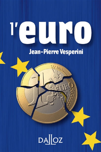 L'euro : origines, vertus et vices, crises et avenir
