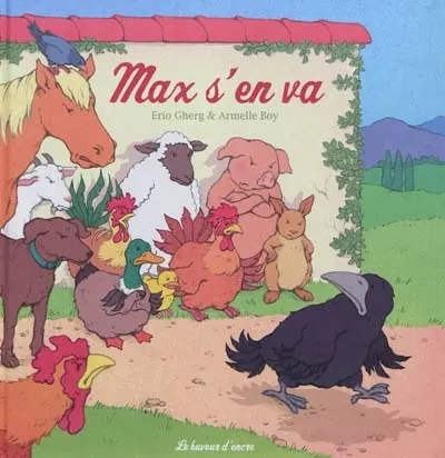Les animaux de la ferme Cauchois. Vol. 2. Max s'en va