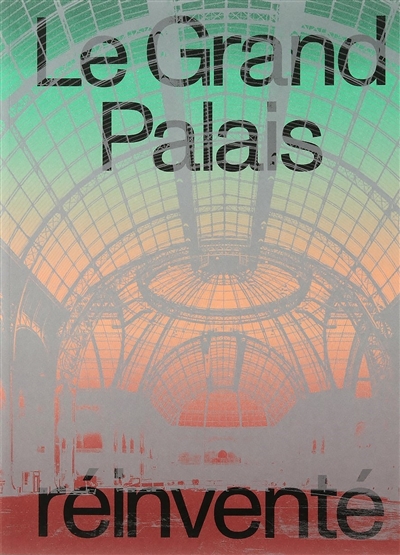 Le Grand Palais réinventé