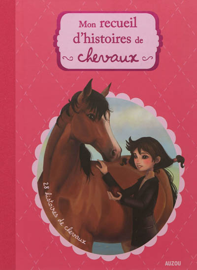 Mon recueil d'histoires de chevaux