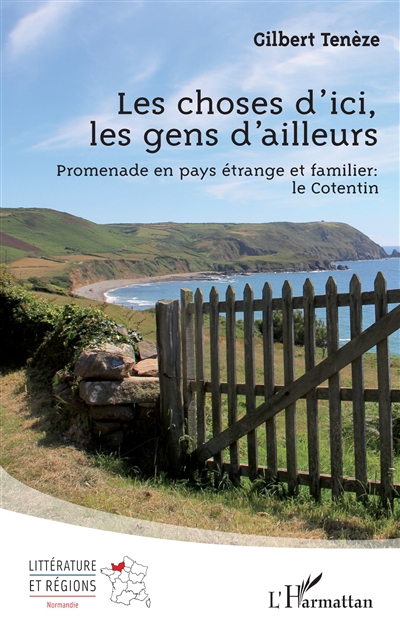 Les choses d'ici, les gens d'ailleurs : promenade en pays étrange et familier : le Cotentin