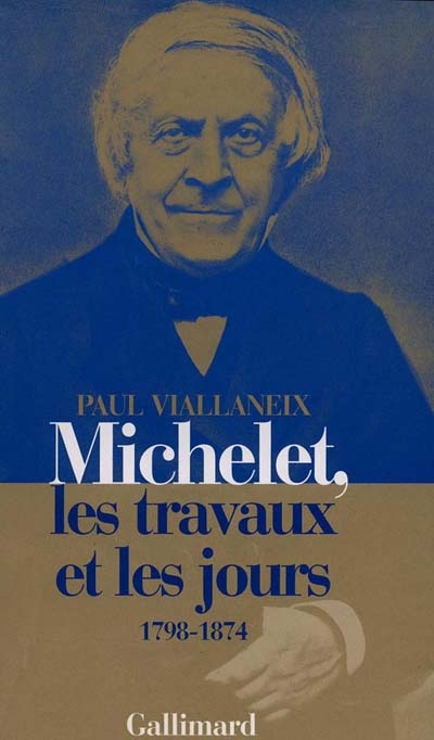 Michelet, les travaux et les jours 1798-1874