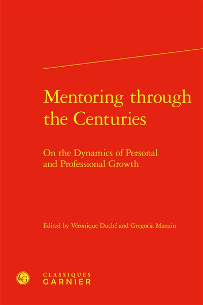Mentoring through the centuries : on the dynamics of personal and professional growth