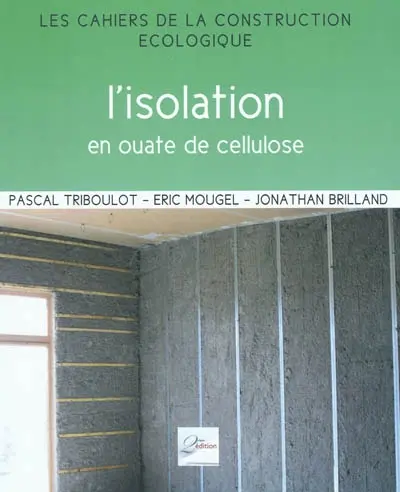 L'isolation en ouate de cellulose : principes et mise en oeuvre