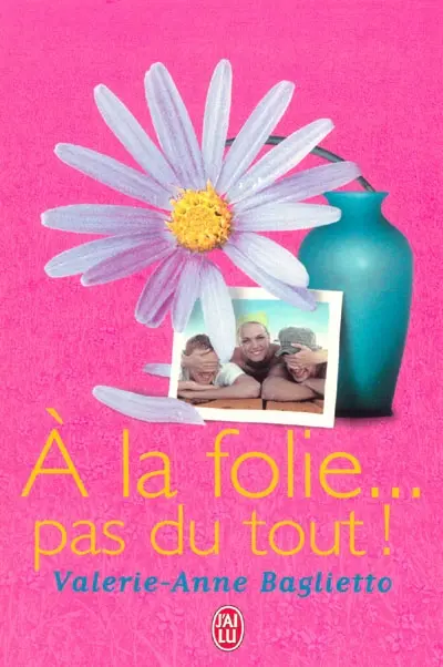 A la folie... pas du tout !