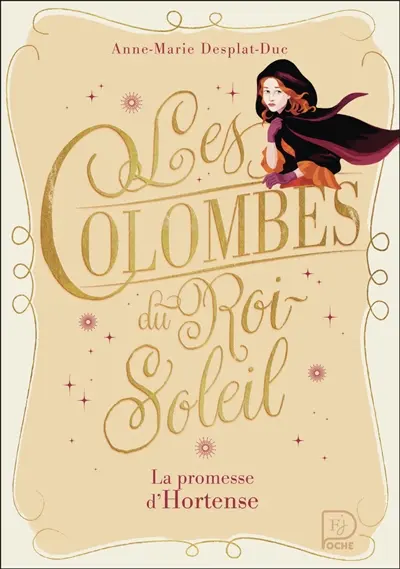 Les colombes du Roi-Soleil. Vol. 4. La promesse d'Hortense