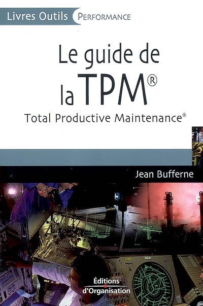 Le guide de la TPM : total productive maintenance