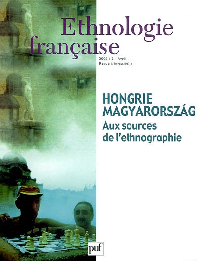 Ethnologie française, n° 2 (2006). Hongrie Magyarorszag : aux sources de l'ethnographie