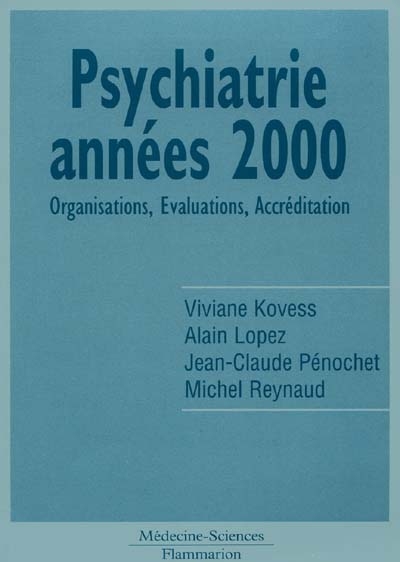 Psychiatrie années 2000 : organisations, évaluations, accréditation