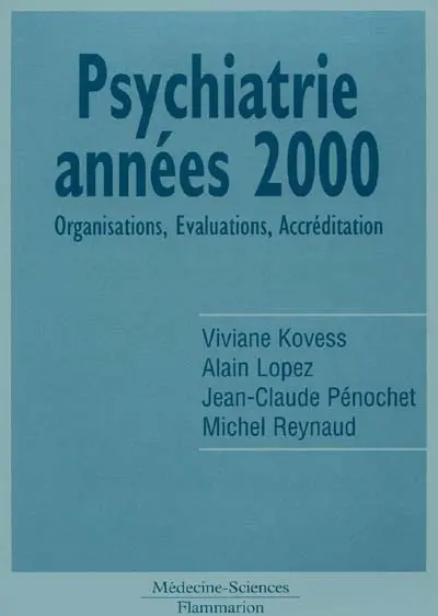Psychiatrie années 2000 : organisations, évaluations, accréditation