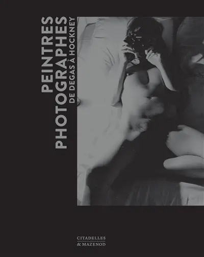 Peintres photographes : de Degas à Hockney