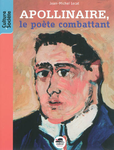 Guillaume Apollinaire, le poète combattant