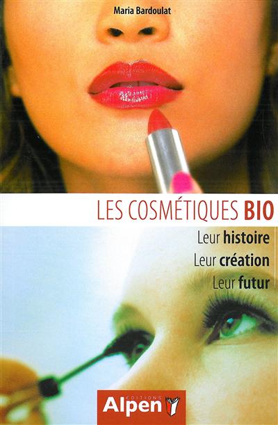 Les cosmétiques bio : leur histoire, leur création, leur futur