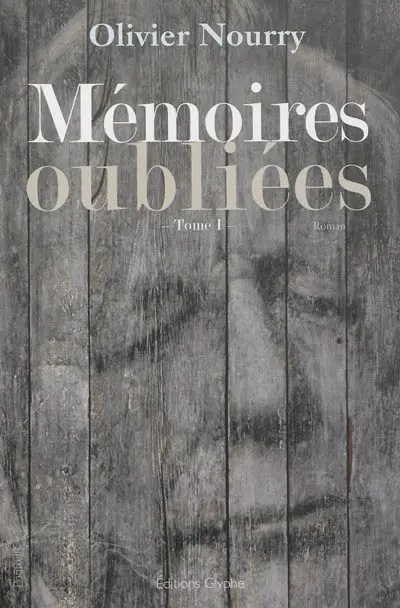 Mémoires oubliées. Vol. 1