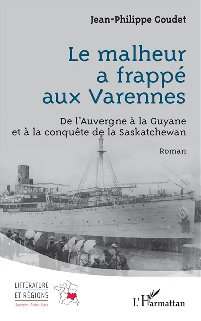 Le malheur a frappé aux Varennes : de l'Auvergne à la Guyane et à la conquête de la Saskatchewan
