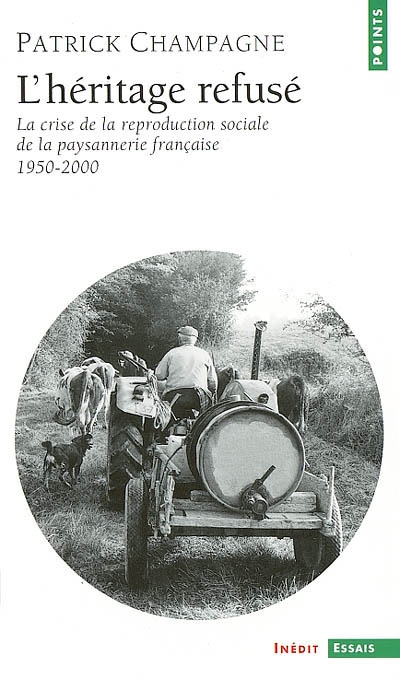 L'héritage refusé : la crise de la reproduction sociale de la paysannerie en France (1950-2000)