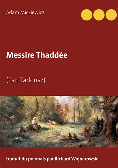 Messire Thaddée : (Pan Tadeusz)