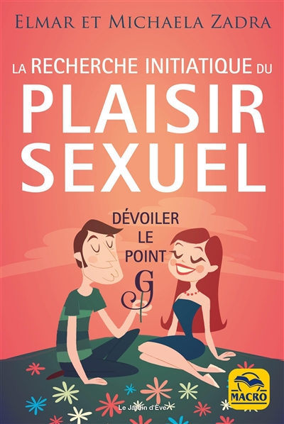 La recherche initiatique du plaisir sexuel : dévoiler le point G