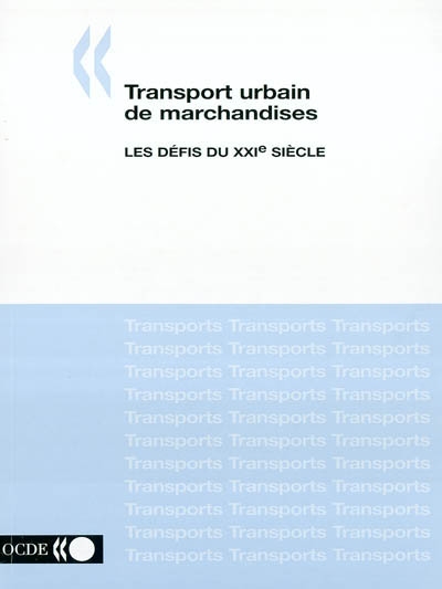 Transport urbain de marchandises : les défis du XXIe siècle