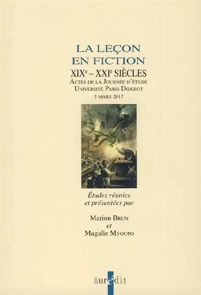 La leçon en fiction : XIXe-XXIe siècles : actes de la journée d'étude, Université Paris Diderot, 3 mars 2017
