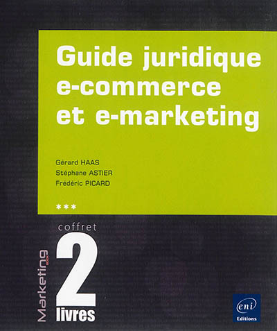 Guide juridique e-commerce et e-marketing : coffret 2 livres