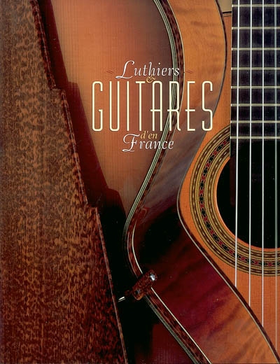 Luthiers et guitares d'en France