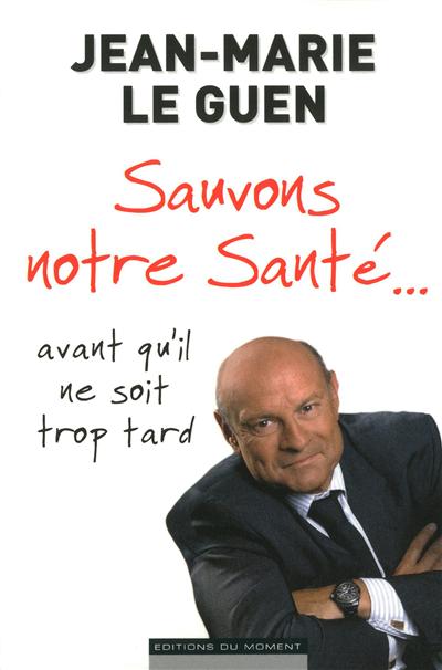 Sauvons notre santé... avant qu'il ne soit trop tard