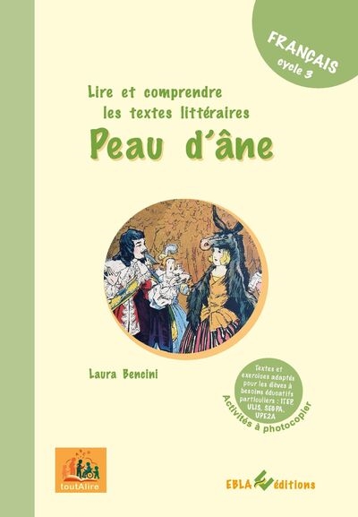 Lire et comprendre les textes littéraires. Peau d'âne : français, cycle 3