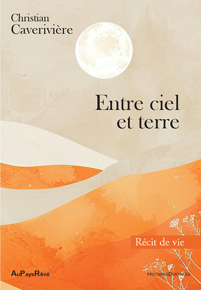 Entre ciel et terre : récit...